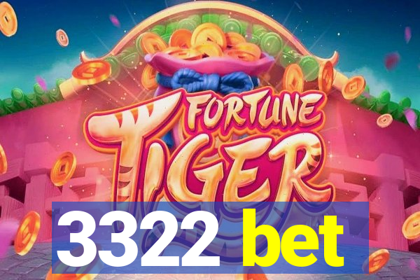 3322 bet