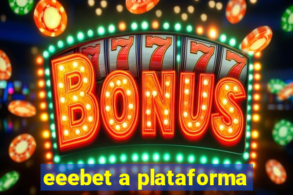 eeebet a plataforma