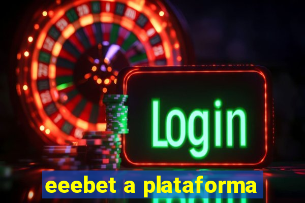 eeebet a plataforma