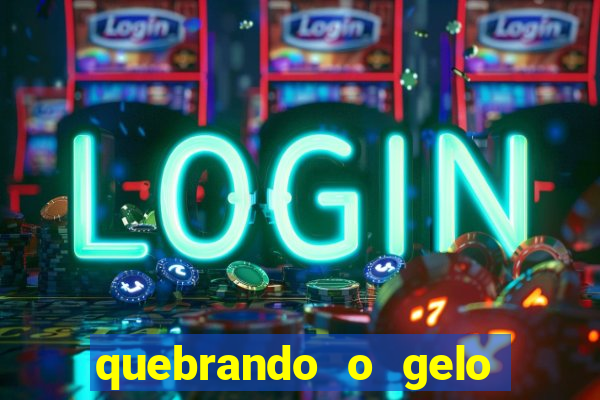 quebrando o gelo livro personagens