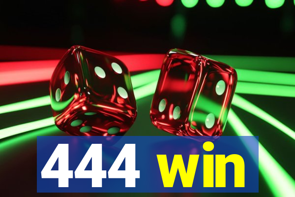 444 win