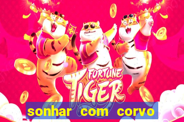 sonhar com corvo preto atacando