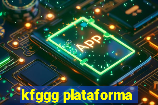 kfggg plataforma
