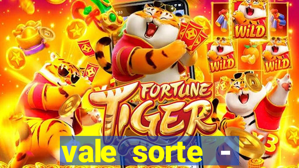vale sorte - resultado hoje