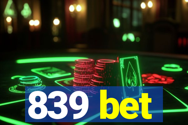 839 bet