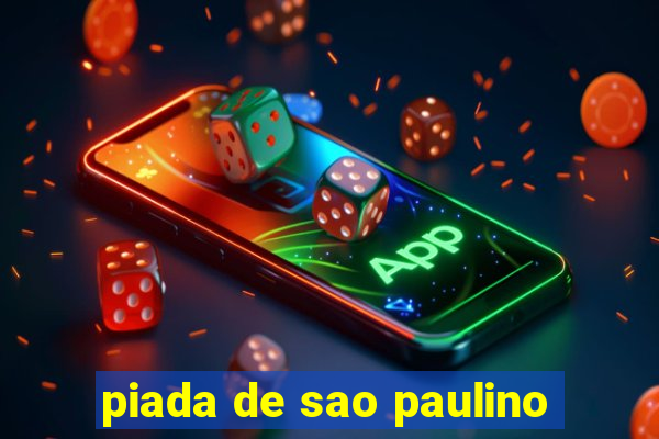 piada de sao paulino