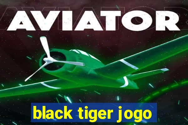 black tiger jogo