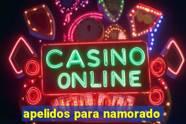 apelidos para namorado