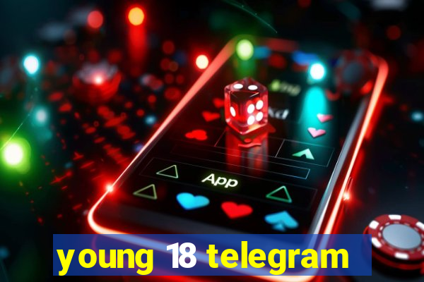 young 18 telegram