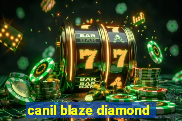 canil blaze diamond