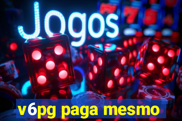 v6pg paga mesmo