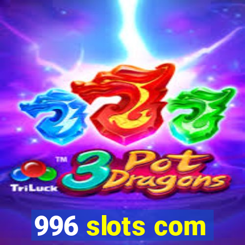 996 slots com
