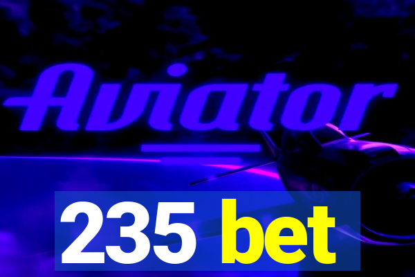 235 bet