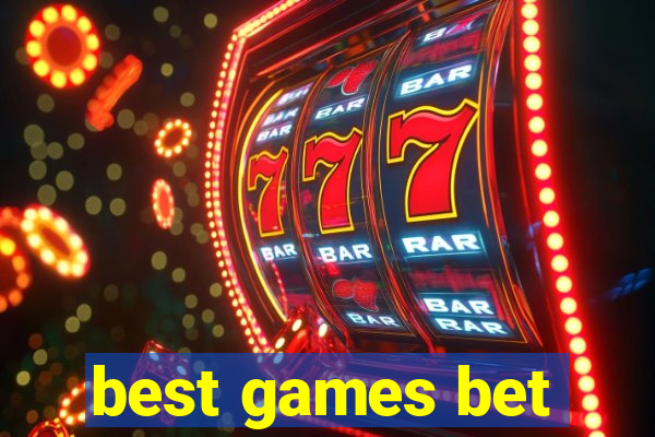 best games bet