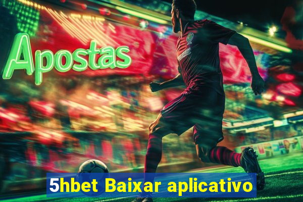 5hbet Baixar aplicativo