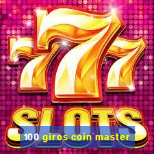 100 giros coin master