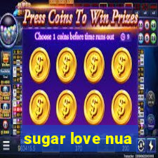 sugar love nua