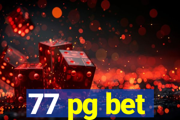 77 pg bet