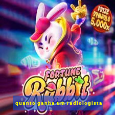 quanto ganha um radiologista