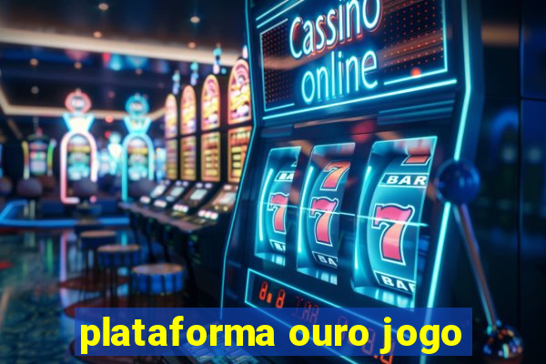 plataforma ouro jogo