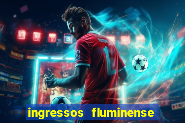 ingressos fluminense x criciuma