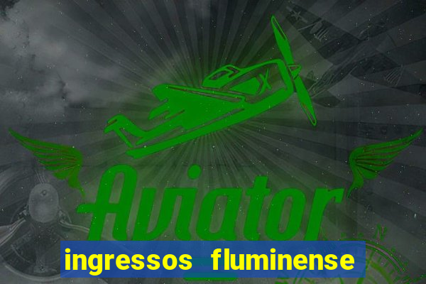 ingressos fluminense x criciuma