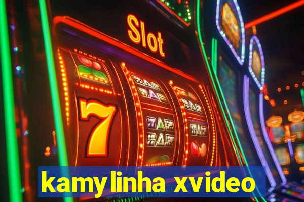 kamylinha xvideo
