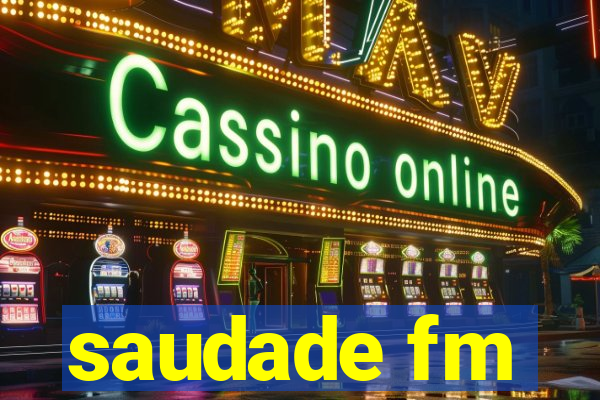 saudade fm