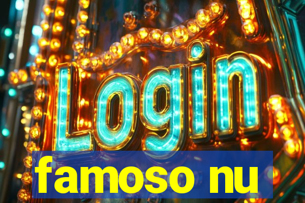 famoso nu
