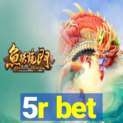 5r bet