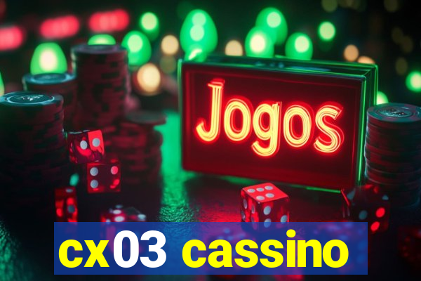cx03 cassino
