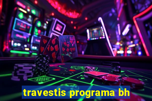travestis programa bh