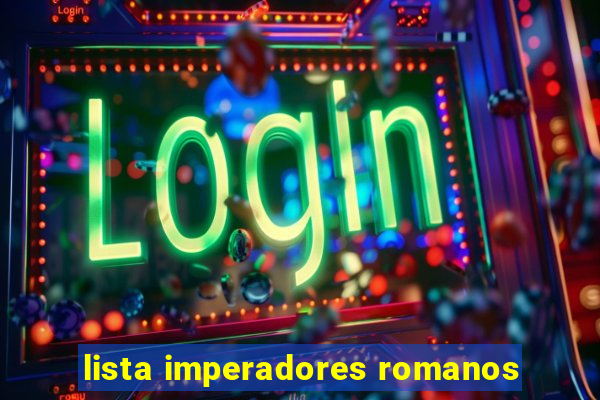 lista imperadores romanos