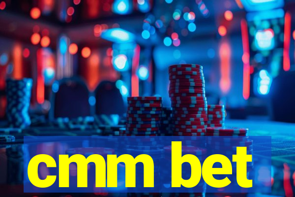 cmm bet