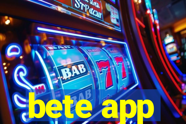 bete app