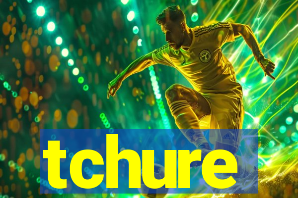 tchure