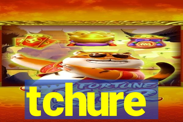 tchure