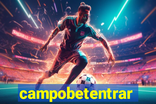 campobetentrar