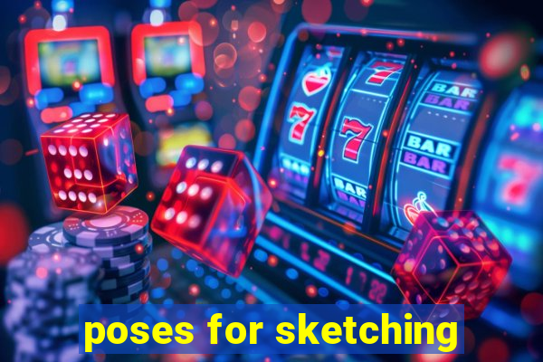 poses for sketching
