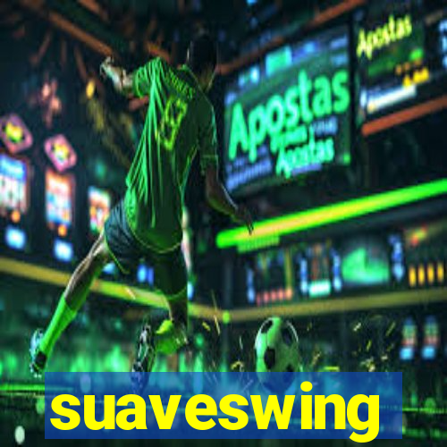 suaveswing