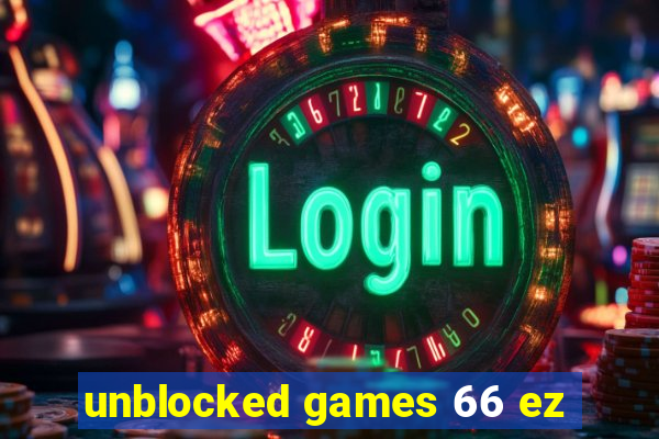 unblocked games 66 ez