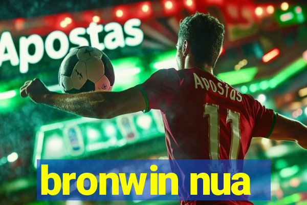 bronwin nua