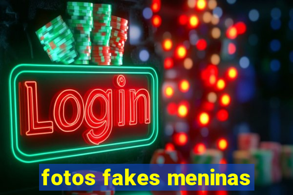 fotos fakes meninas