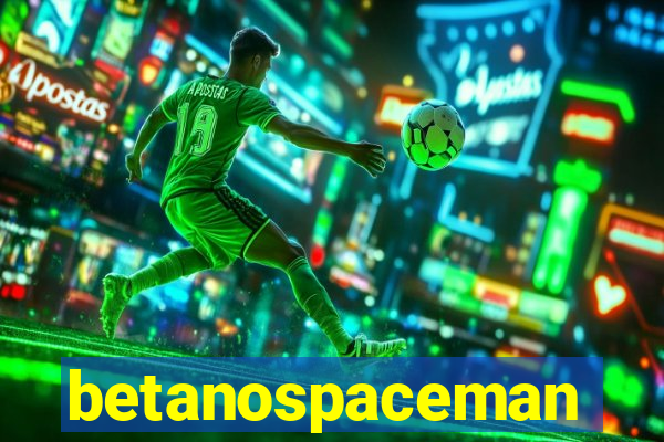 betanospaceman