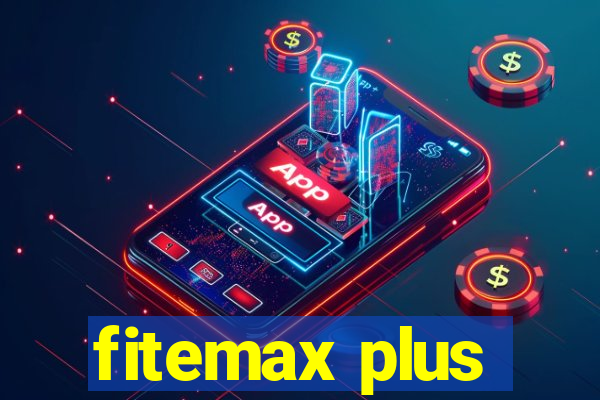 fitemax plus