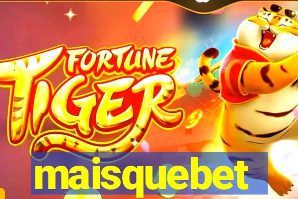 maisquebet