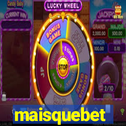 maisquebet