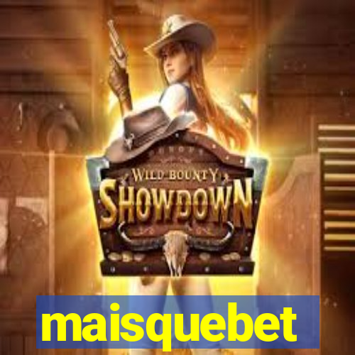 maisquebet