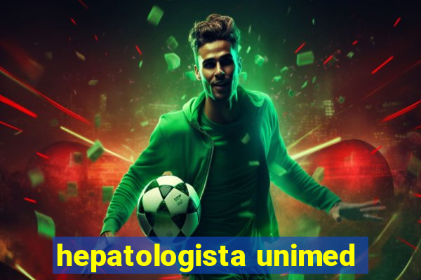 hepatologista unimed
