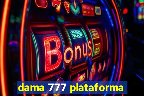 dama 777 plataforma